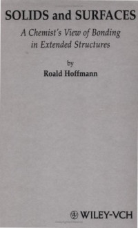Roald Hoffmann — Solids and Surfaces: A Chemist's View of Bonding in Extended Structures