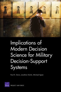 Paul K. Davis — Implications of Modern Decision Science for Military Decision-Support Systems