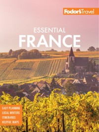 Fodor's Travel Guides — Fodor's Essential France