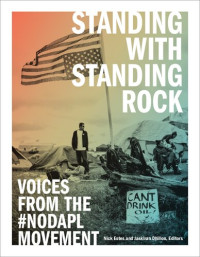 Nick Estes; Jaskiran Dhillon — Standing with Standing Rock: Voices from the #NoDAPL Movement