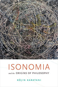 Kojin Karatani, Joseph A. Murphy — Isonomia and the Origins of Philosophy