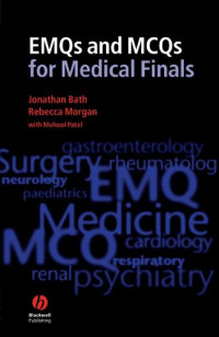 Jonathan Bath, Rebecca Morgan — EMQs and MCQs for Medical Finals
