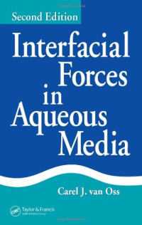 Carel J. van Oss — Interfacial Forces in Aqueous Media, Second Edition