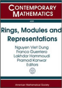 Nguyen Viet Dung, Franco Guerriero, Lakhdar Hammoudi, Pramod Kanwar (ed.) — Rings, Modules and Representations: International Conference on Rings and Things in Honor of Carl Faith and Barbara Osofsky June 15-17, 2007, Ohio ... Zanesville, Oh