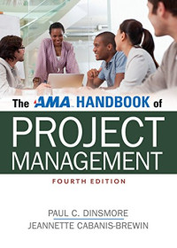 Paul C. Dinsmore PMP, Jeannette Cabanis-Brewin — The AMA Handbook of Project Management