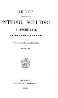 Giorgio Vasari (auth.), Gaetano Milanesi, Carlo Milanesi, Vincenzo Marchese, Carol Pini (eds) — Le vite de’ più eccellenti pittori, scultori e architetti
