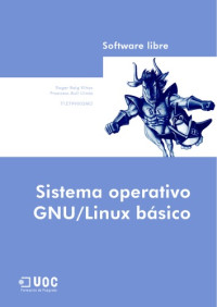 Roger Baig Vinas, Francesc Auli Llinas — Software Libre. Sistema Operativo GNU Linux Basico