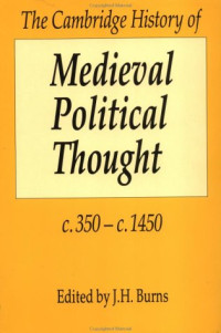J. H. Burns — The Cambridge History of Medieval Political Thought c.350-c.1450 (The Cambridge History of Political Thought)