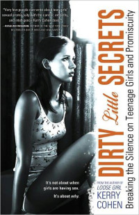 Kerry Cohen — Dirty Little Secrets