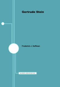 Frederick J. Hoffman — Gertrude Stein (Pamphlets on American Writers)
