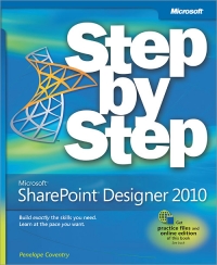 Penelope Coventry — Microsoft SharePoint Designer 2010 Step by Step: Build exactly the skills you need. Learn at the pace you want.
