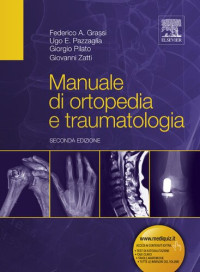 Federico A. Grassi, Ugo E. Pazzaglia, Giorgio Pilato, Giovanni Zatti — Manuale di ortopedia e traumatologia