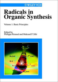 Philippe Renaud, Mukund P. Sibi — Radicals in Organic Synthesis