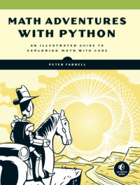 Math Adventures with Python: An Illustrated Guide to Exploring Math ...