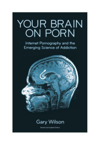 Gary Wilson — Your Brain on Porn