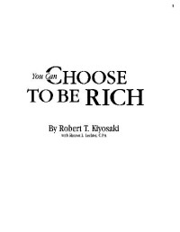 Robert T. Kiyosaki — You Can Choose to be Rich