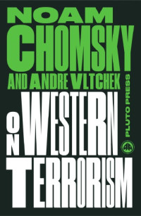 Chomsky, Noam;Vltchek, Andre — On western terrorism: from Hiroshima to drone warfare