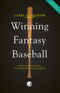 Larry Schechter — Winning Fantasy Baseball: Secret Strategies of a Nine-Time National Champion