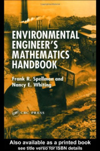 Frank R. Spellman, Nancy E. Whiting — Environmental Engineer s Mathematics Handbook