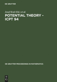 Josef Kral (editor); Jaroslav Lukes (editor); Ivan Netuka (editor); Jiri Vesely (editor) — Potential Theory - ICPT 94: Proceedings of the International Conference on Potential Theory held in Kouty, Czech Republic, August 13-20, 1994
