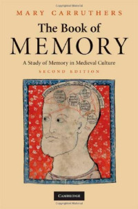 Mary Carruthers — The Book of Memory: A Study of Memory in Medieval Culture
