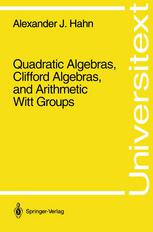 Alexander J. Hahn — Quadratic Algebras, Clifford Algebras, and Arithmetic Witt Groups
