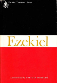 Walther Eichrodt — Ezekiel: A Commentary