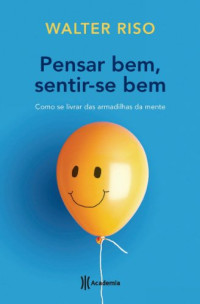 Walter Riso — Pensar bem, sentir-se bem