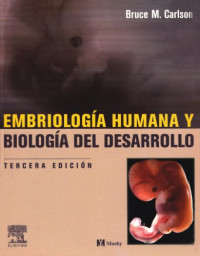 Bruce M. Carlson — Embriologia Humana y Biologia del Desarrollo