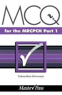 Ramnarayan, Padmanabhan — MCQs in Paediatrics for the MRCPCH, Part 1
