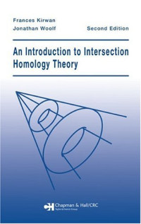 Frances Kirwan, Jonathan Woolf — An introduction to intersection homology theory