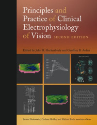 John R. Heckenlively, Geoffrey B. Arden (Editors) — Principles and Practice of Clinical Electrophysiology of Vision, 2nd Edition