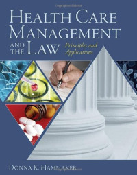 Donna Hammaker — Health Care Management and the Law: Principles and Applications