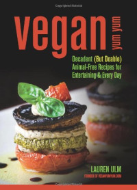 Lauren Ulm — Vegan Yum Yum: Decadent