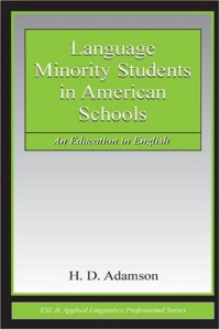 H. Douglas Adamson — Language Minority Students in American Schools: An Education in English (Esl and Applied Linguistics Professional)