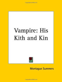 Montague Summers — Vampire: His Kith and Kin