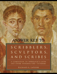 Richard A. LaFleur — Scribblers, Sculptors, and Scribes ANSWER KEY