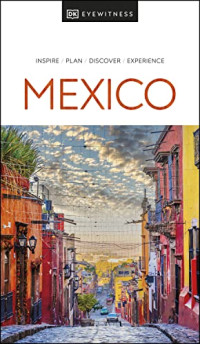 DK Eyewitness — DK Eyewitness Mexico
