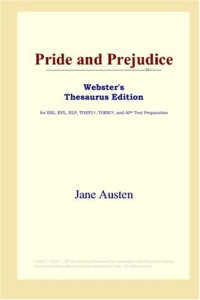 Jane Austen — Pride and Prejudice (Webster's Thesaurus Edition)