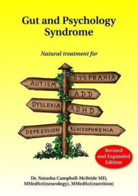 Natasha Campbell-McBride — Gut and Psychology Syndrome: Natural Treatment for Autism, ADD/ADHD, Dyslexia, Dyspraxia, Depression, Schizophrenia