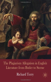 Richard Terry — The Plagiarism Allegation in English Literature from Butler to Sterne