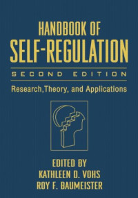 Roy F. Baumeister, Kathleen D. Vohs — Handbook of Self-Regulation, Second Edition - Research, Theory, and Applications