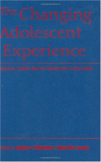 Jeylan T. Mortimer, Reed W. Larson — The Changing Adolescent Experience: Societal Trends and the Transition to Adulthood