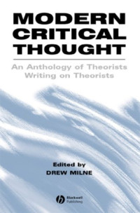 Drew Milne — Modern Critical Thought: An Anthology of Theorists Writing on Theorists