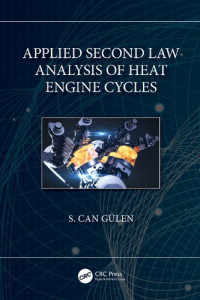 S. Can Gülen — Applied Second Law Analysis of Heat Engine Cycles