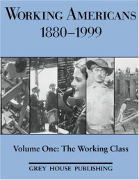 Scott Derks — Working Americans, 1880-1999: The Working Class (Working Americans: Volume 1)