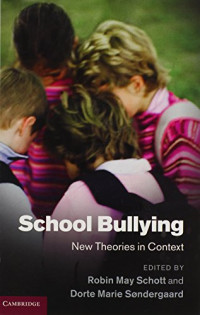 Robin May Schott, Dorte Marie Søndergaard — School Bullying: New Theories in Context