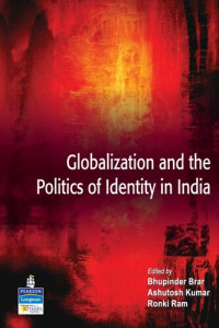 Ashutosh Kumar, Ronki Ram — Globalization and the Politics of Identity in India