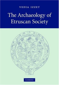 Vedia Izzet — The Archaeology of Etruscan Society