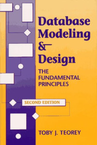 Toby J. Teorey — Database Modeling & Design: The Fundamental Principles
